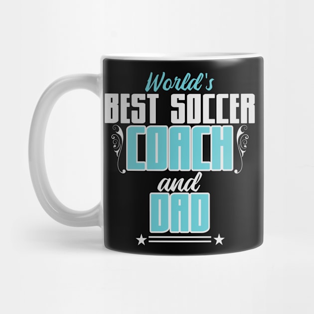 World's best soccer coach | Football Dad Father by DesignatedDesigner